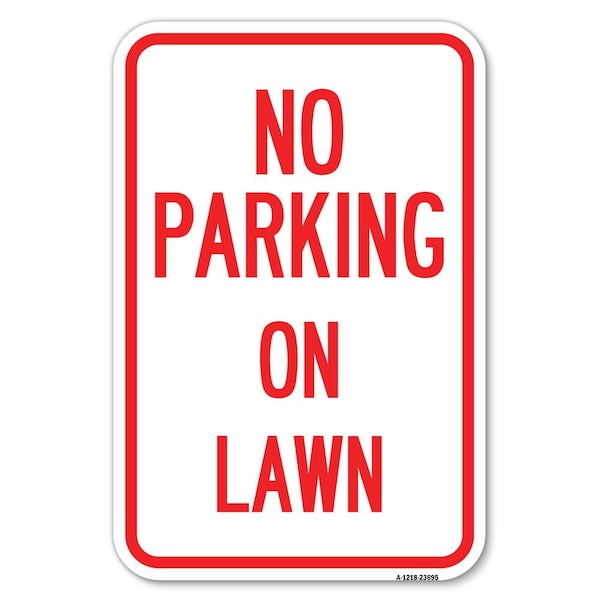 Signmission No Parking on Lawn Heavy-Gauge Aluminum Sign, 12" x 18", A-1218-23695 A-1218-23695 - main